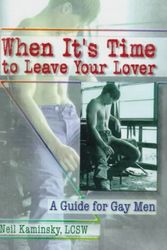 Cover Art for 9780789004970, When it's Time to Leave Your Lover: A Guide for Gay Men (Haworth gay & lesbian studies) by Neil Kaminsky
