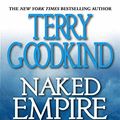 Cover Art for B004BSG93Y, Naked Empire: Sword of Truth by Terry Goodkind