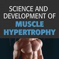 Cover Art for 9781492519607, Science and Development of Muscle Hypertrophy by Brad Schoenfeld