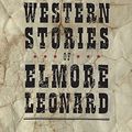 Cover Art for 9780739449127, The Complete Western Stories of Elmore Leonard by Elmore Leonard