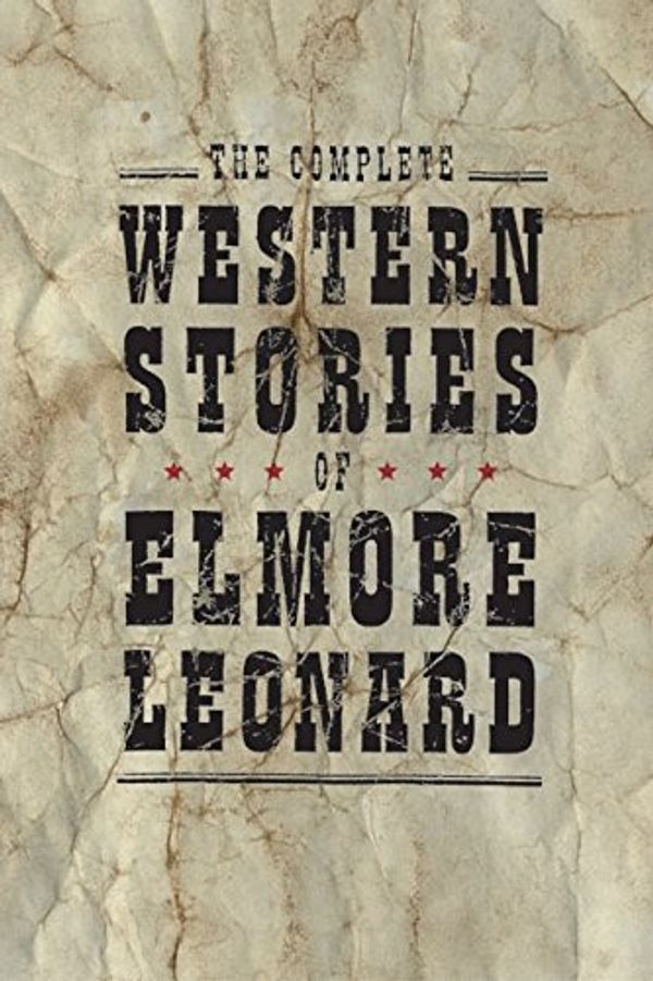 Cover Art for 9780739449127, The Complete Western Stories of Elmore Leonard by Elmore Leonard