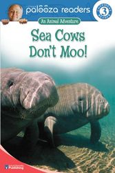 Cover Art for 9780769642437, Sea Cows Don't Moo!, Level 3 (Lithgow Palooza Readers: Level 3) by Susan Blackaby