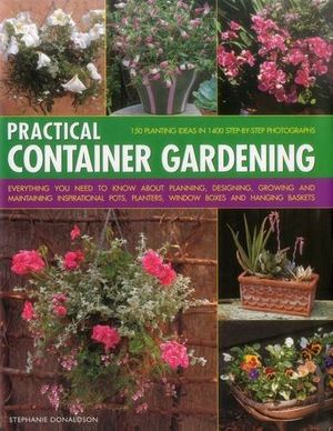 Cover Art for 9781843094784, The ultimate container gardener: Over 150 glorious designs for planters, pots, boxes and tubs by Stephanie Donaldson