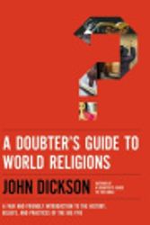 Cover Art for 9780310118343, A Doubter's Guide to World Religions by John Dickson