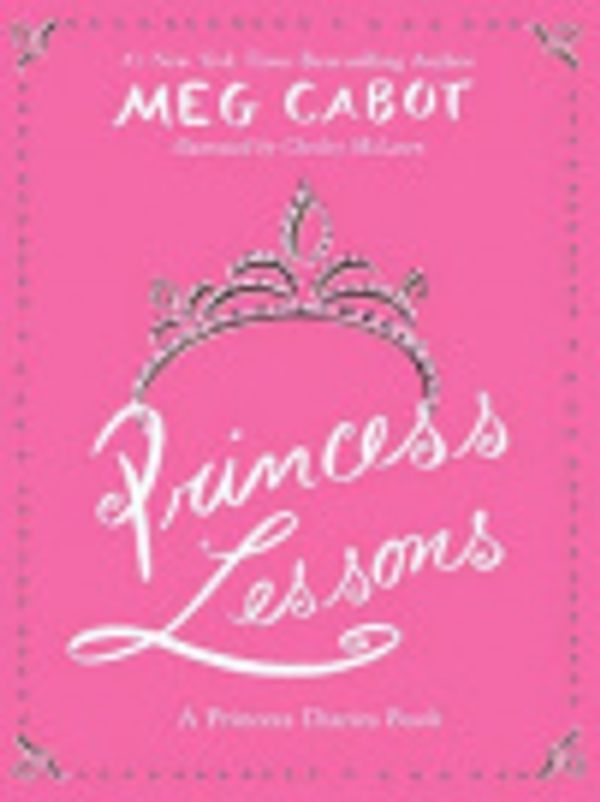 Cover Art for 9780060816414, Princess Lessons: A Princess Diaries Book by Meg Cabot, Chesley McLaren