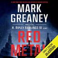 Cover Art for B07TH9QJZJ, Red Metal by Mark Greaney, Lieutenant Colonel Hunter Ripley Rawlings (usmc), IV