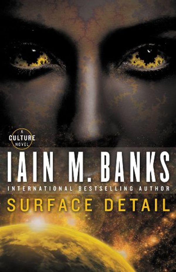 Cover Art for B0046A9NLC, Surface Detail (A Culture Novel) by Iain M. Banks