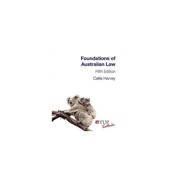 Cover Art for 9780734612526, Foundations of Australian Law (Tup Textbooks) by Callie Harvey