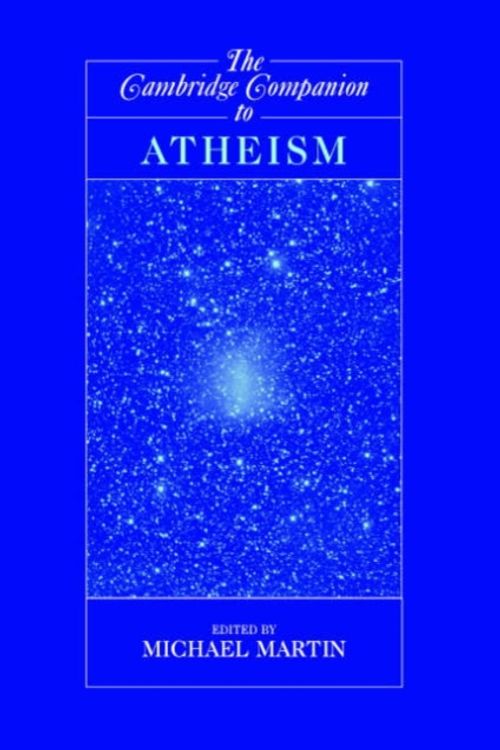 Cover Art for 9780521603676, The Cambridge Companion to Atheism by Michael Martin