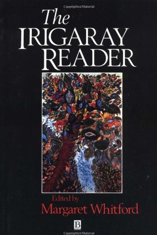 Cover Art for 9780631170433, The Irigaray Reader by Margaret Whitford