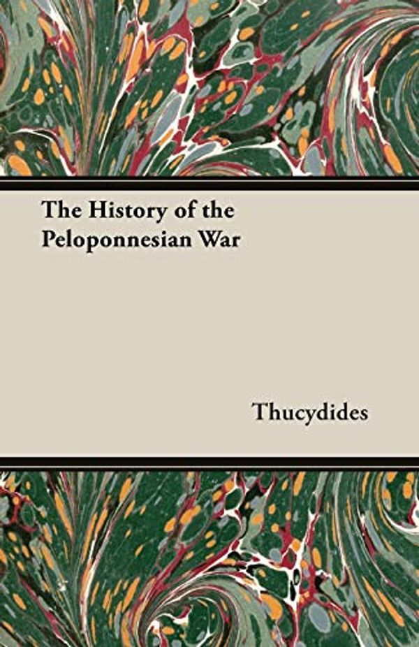 Cover Art for 9781408632260, The History of the Peloponnesian War by Thucydides 431 BC