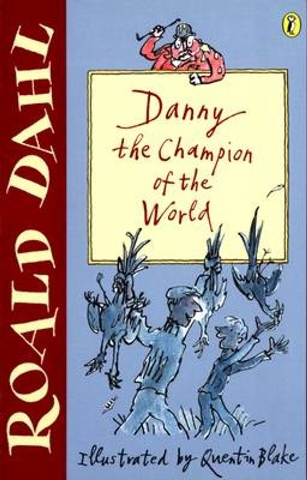 Cover Art for 9780141311326, Danny the Champion of the World (Puffin Fiction) by Roald Dahl