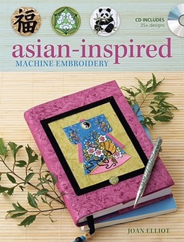 Cover Art for 9780896899544, Asian-Inspired Machine Embroidery by Joan Elliott