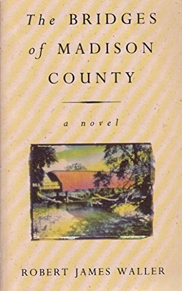 Cover Art for 9780749316785, The Bridges of Madison County by Robert James Waller