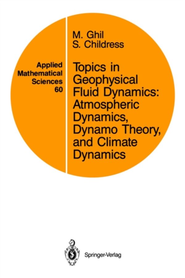 Cover Art for 9780387964751, Topics in Geophysical Fluid Dynamics: v. 60 by Michael Ghil