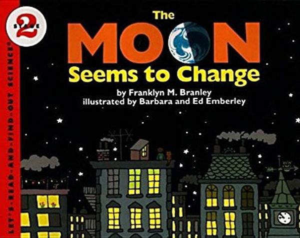 Cover Art for 9780606028356, The Moon Seems to Change by Franklyn Mansfield Branley