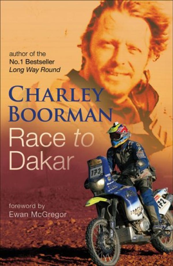 Cover Art for 9780356244525, Race to Dakar by Charley Boorman