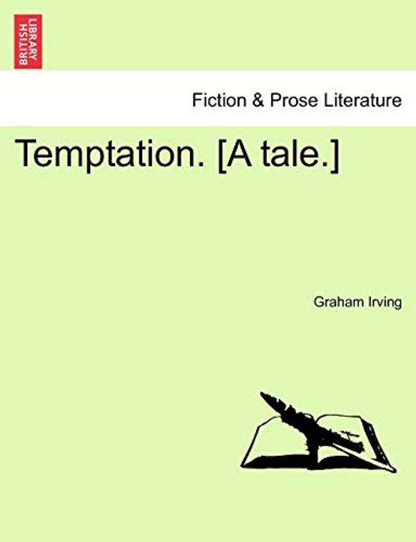 Cover Art for 9781241181253, Temptation. [A tale.] by Graham Irving
