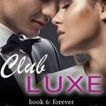 Cover Art for 9781511670807, Club Luxe 6: Forever by Olivia Noble