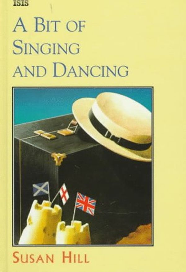 Cover Art for 9781856953887, A Bit of Singing and Dancing by Susan Hill