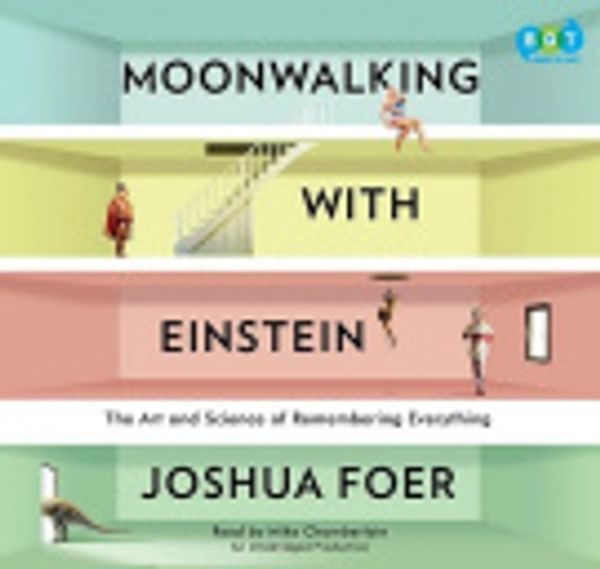 Cover Art for 9780307881618, Moonwalking with Einstein by Joshua Foer