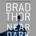 Cover Art for 9781797104737, Near Dark: A Thriller (19) (The Scot Harvath Series) by Brad Thor