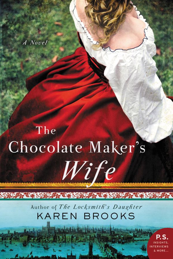 Cover Art for 9780062686596, The Chocolate Maker's Wife: A Novel by Karen Brooks