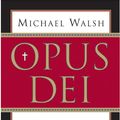 Cover Art for 9780060750688, Opus Dei by Michael Walsh