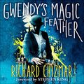 Cover Art for B07VN7V7SR, Gwendy's Magic Feather: The Button Box Series by Richard Chizmar