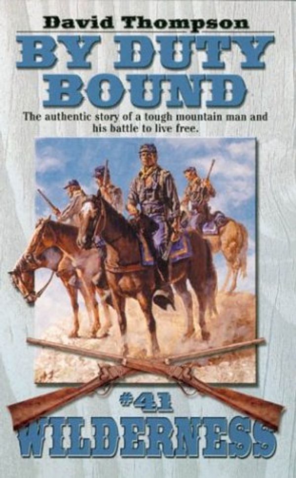 Cover Art for 9780843952537, By Duty Bound (Wilderness) by David Thompson