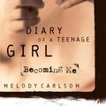 Cover Art for 9781588601032, Becoming Me by Melody Carlson