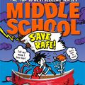 Cover Art for 9780099596424, Middle School: Save Rafe! by James Patterson