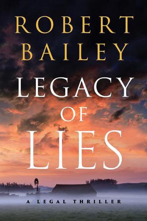 Cover Art for 9781542004268, Legacy of Lies: A Legal Thriller (Bocephus Haynes) by Robert Bailey