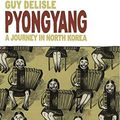 Cover Art for 9781897299210, Pyongyang: A Journey in North Korea by Guy Delisle