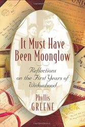 Cover Art for 9780375506192, It Must Have Been Moonglow: Reflections on the First Years of Widowhood by Phyllis Greene