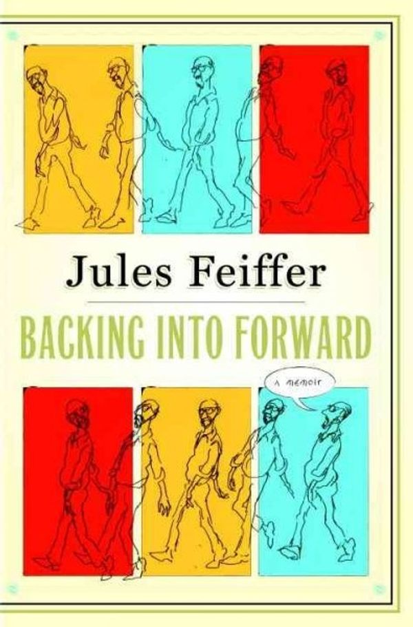 Cover Art for 9780385531580, Backing Into Forward by Jules Feiffer