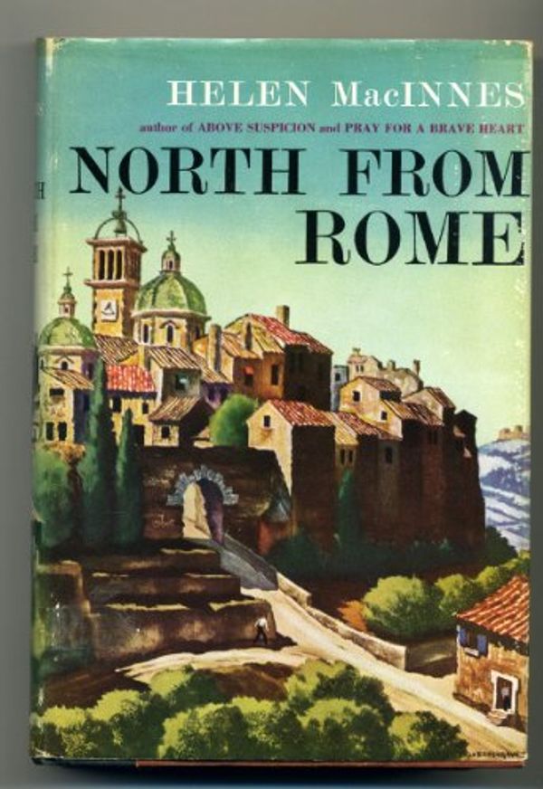 Cover Art for 9780151670017, North from Rome by Helen Macinnes