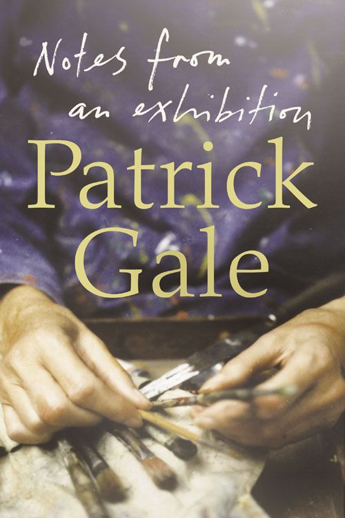 Cover Art for 9780007254651, Notes from an Exhibition by Patrick Gale