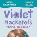 Cover Art for 9781925126778, Violet Mackerel's Formal Occasion by Anna Branford