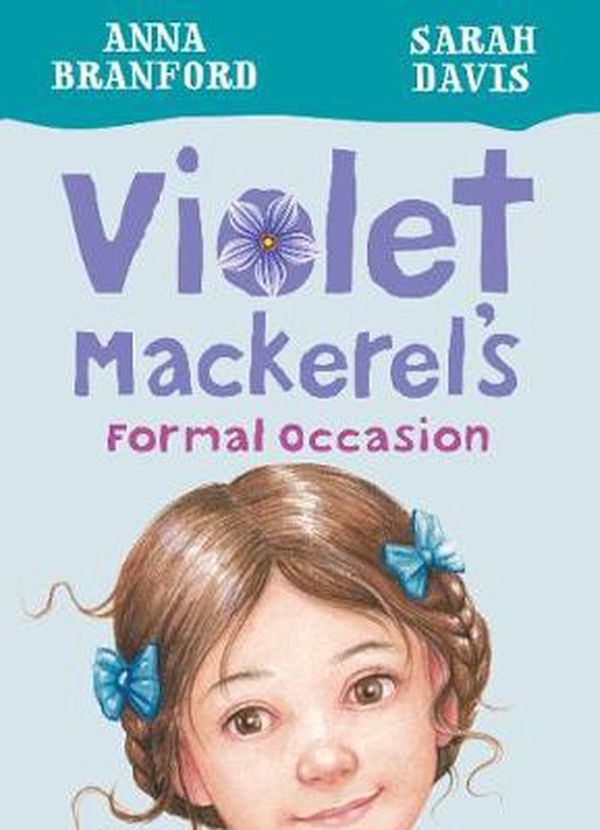 Cover Art for 9781925126778, Violet Mackerel's Formal Occasion by Anna Branford