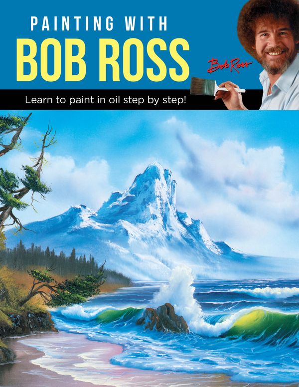 Cover Art for 9781633226524, Painting with Bob Ross: Learn to paint in oil step by step! by Walter Foster Publishing