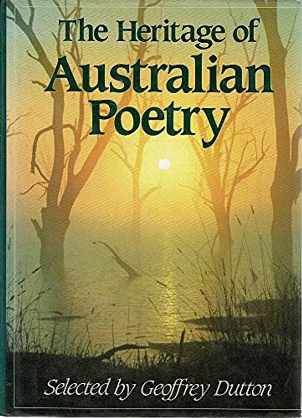 Cover Art for 9780859020428, The Heritage of Australian Poetry by Dutton Geoffrey