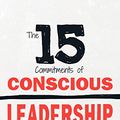 Cover Art for B00R3MHWUE, The 15 Commitments of Conscious Leadership: A New Paradigm for Sustainable Success by Jim Dethmer