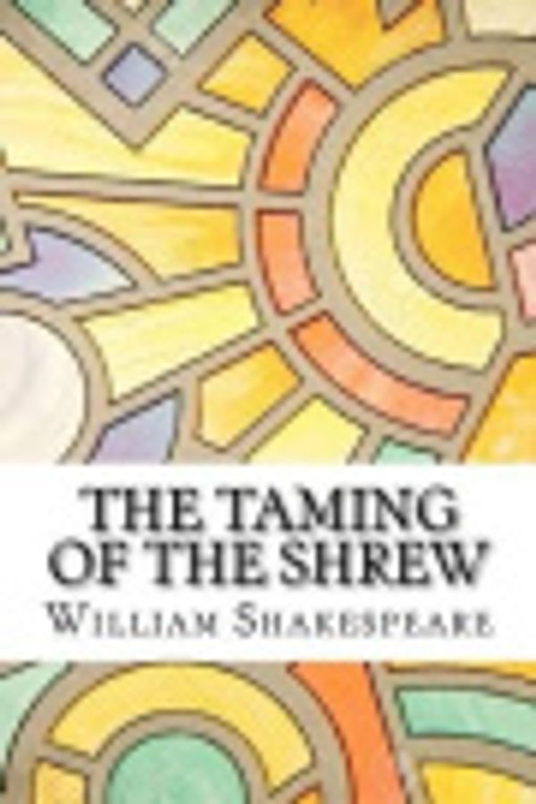 Cover Art for 9781533299529, The Taming of the Shrew by William Shakespeare