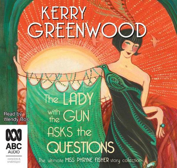 Cover Art for 9781867538424, The Lady with the Gun Asks the Questions by Kerry Greenwood