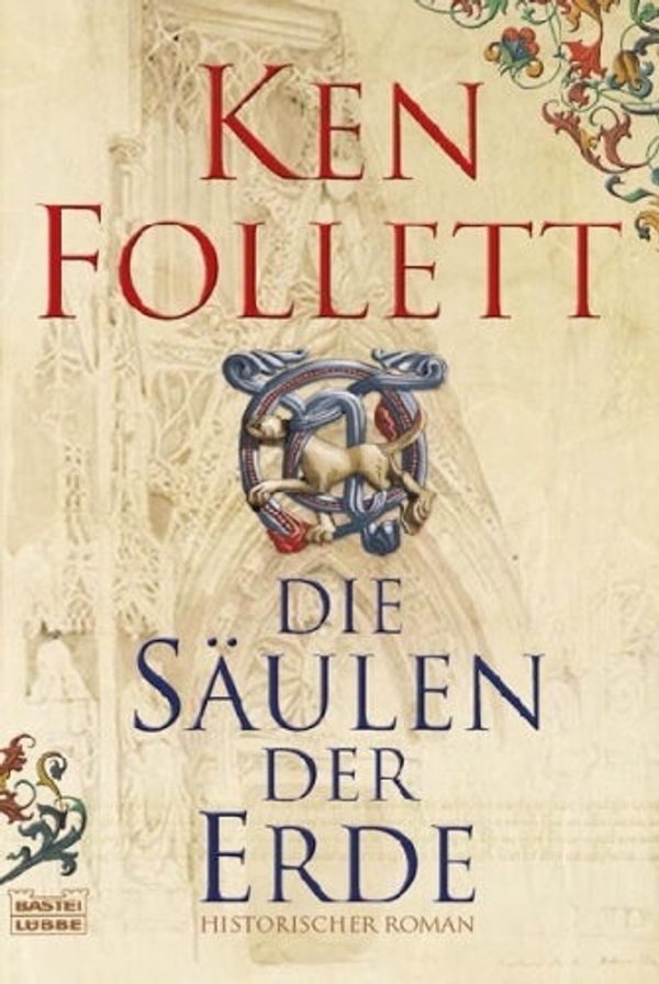 Cover Art for 9783404118960, Die Saeulen der Erde. Roman. (German Edition) by Ken Follett