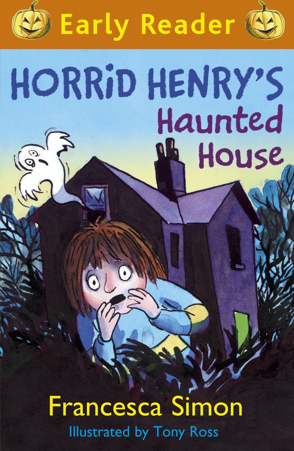 Cover Art for 9781444009071, Horrid Henry Early Reader: Horrid Henry's Haunted House: Book 28 by Tony Ross