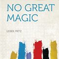 Cover Art for 9781318880218, No Great Magic by Fritz Leiber