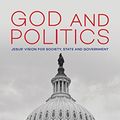 Cover Art for 9781910587430, God and Politics by Mark Dever