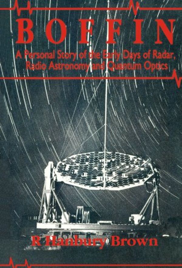 Cover Art for 9780750301305, Boffin: A Personal Story of the Early Days of Radar, Radio Astronomy and Quantum Optics by R. Hanbury Brown